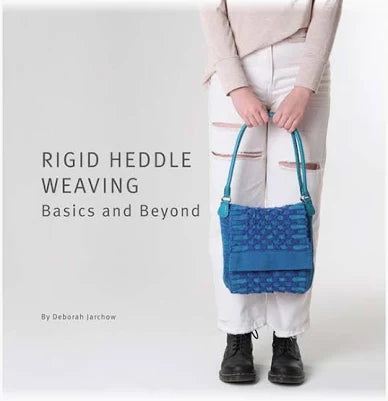 Rigid Heddle Weaving - Basics and Beyond