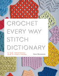 Crochet Every Way Stitch Dictionary: 125 Essential Stitches de Abrams