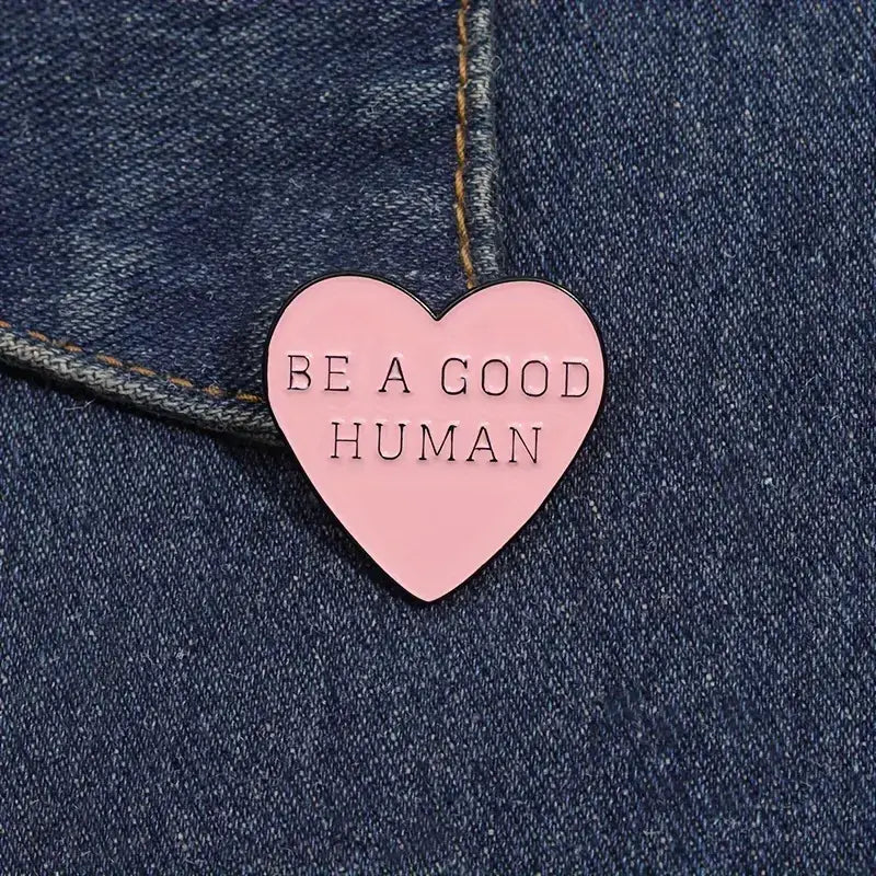 Heart Shaped, "Be A Good Human" Heart Pin , Personalize DIY by Magnifique Hearts