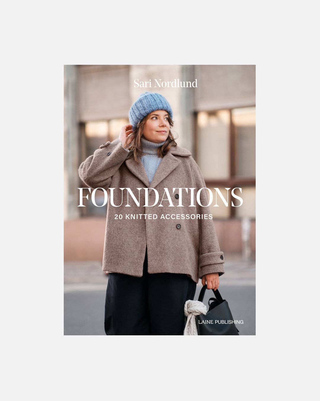 Foundations: 20 Knitted Accessories: English / Hardcover