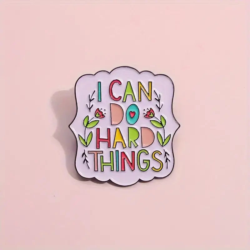 Cute Colorful 'I Can Do Hard Things' Pin Badge - Inspiration