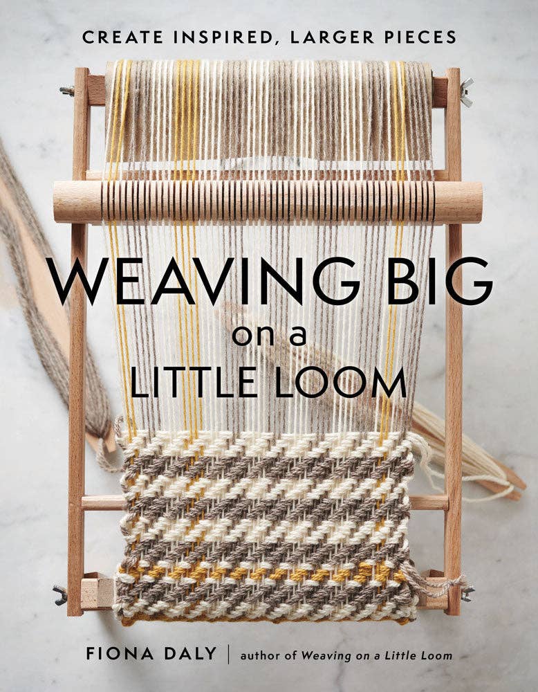 Weaving Big on a Little Loom de Chronicle Books
