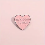 Heart Shaped, "Be A Good Human" Heart Pin , Personalize DIY by Magnifique Hearts
