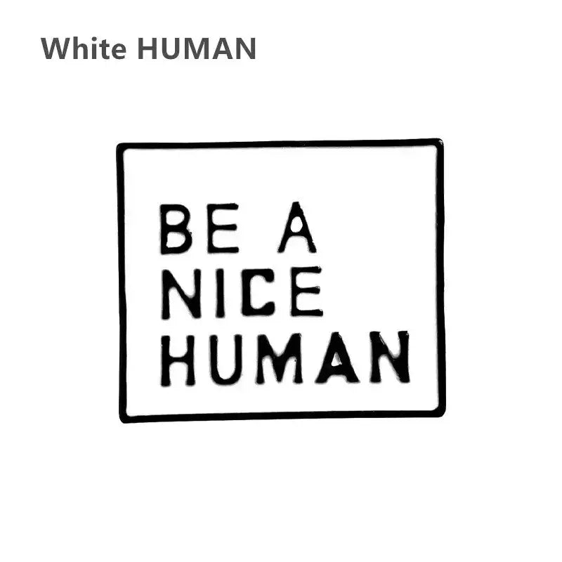 Kindness Pins: BE A NICE HUMAN Backpack/Bag/Clothing: White / Be a Nice Human