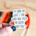 Sorry Sticker ... you called my crochet "knitting." de binkwaffle