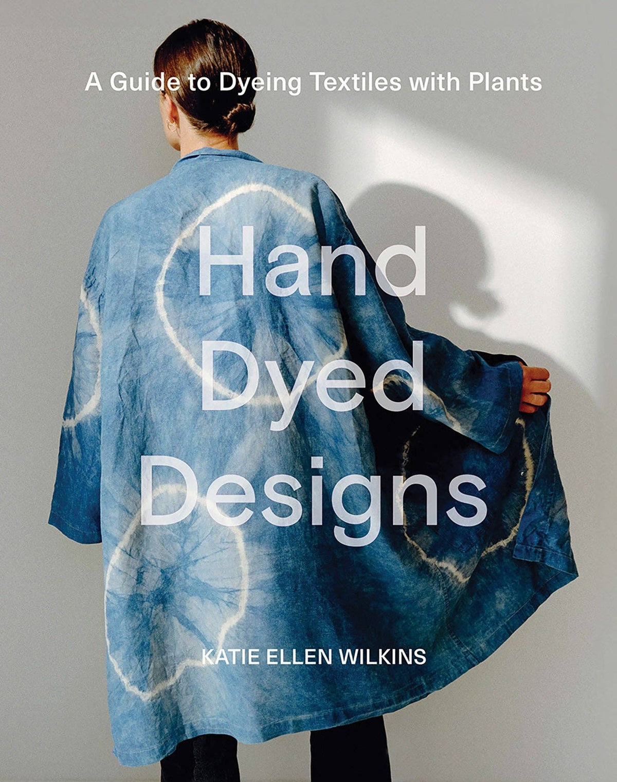 Hand Dyed Designs de Chronicle Books
