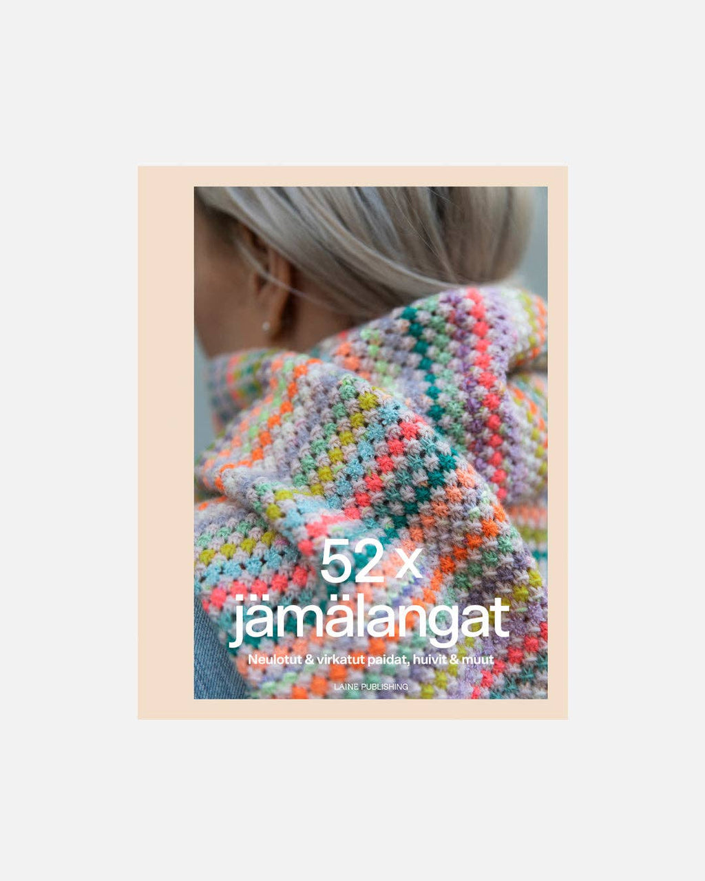 52 Weeks of Scrap Yarn: Projects for Crafters de Laine Publishing