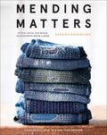 Mending Matters: Stitch, Patch, and Repair Your Favorite de Abrams