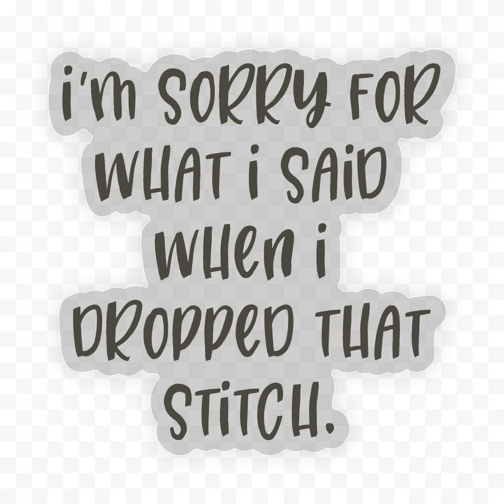 Sorry Sticker ... when I dropped that stitch. de binkwaffle